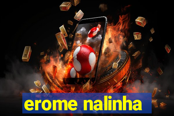 erome nalinha